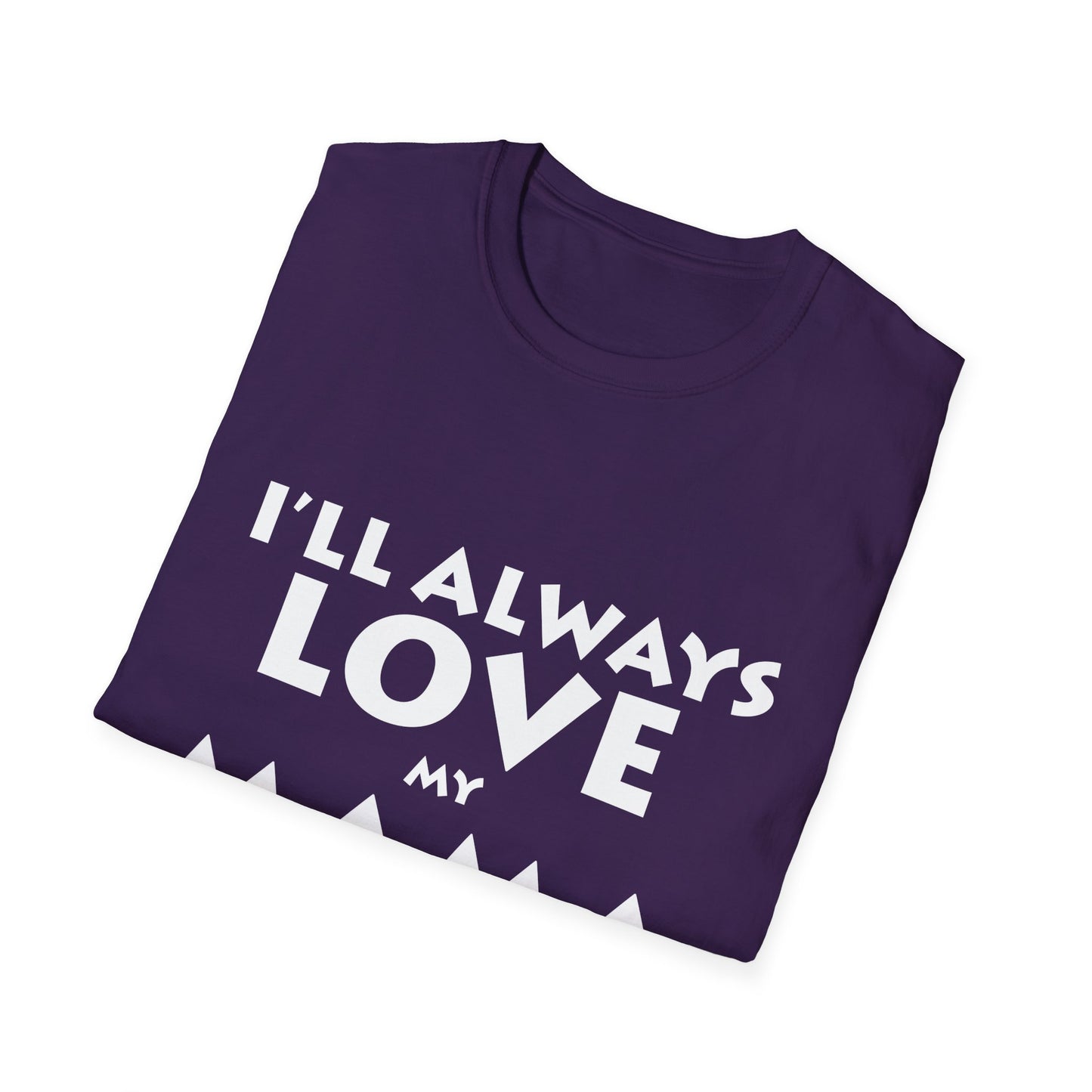“I’ll Always Love My Mama, She’s My Favorite Girl” – Unisex Softstyle T-Shirt