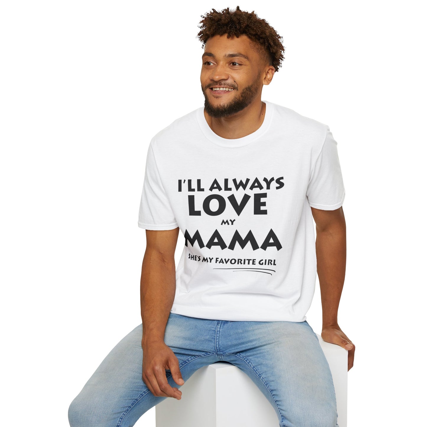 “I’ll Always Love My Mama, She’s My Favorite Girl” – Unisex Softstyle T-Shirt