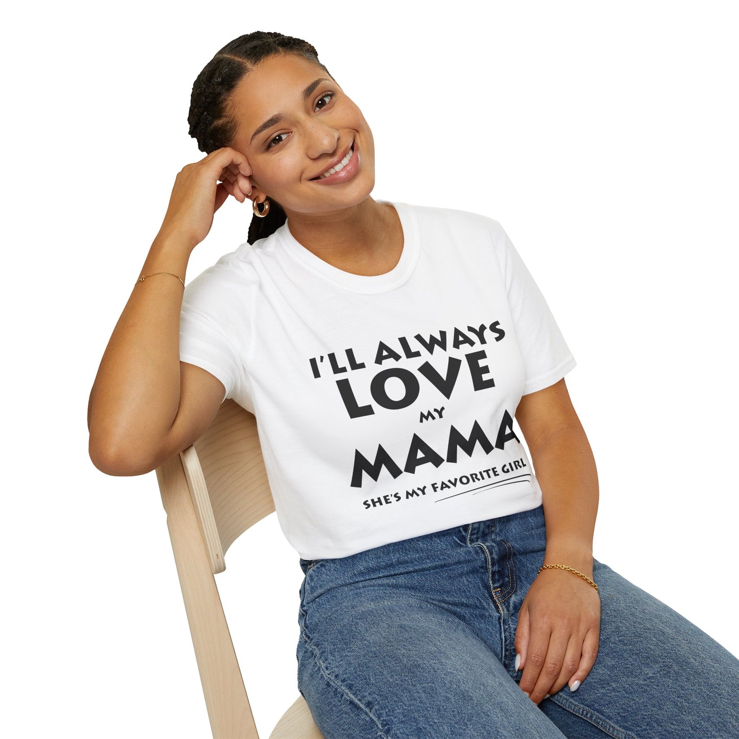 “I’ll Always Love My Mama, She’s My Favorite Girl” – Unisex Softstyle T-Shirt
