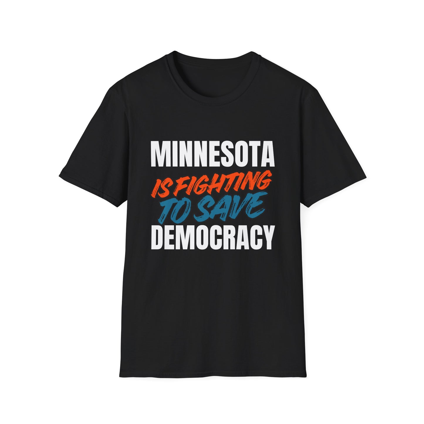 ASI Statement Tee – Minnesota is Fighting to Save Democracy (Design B)