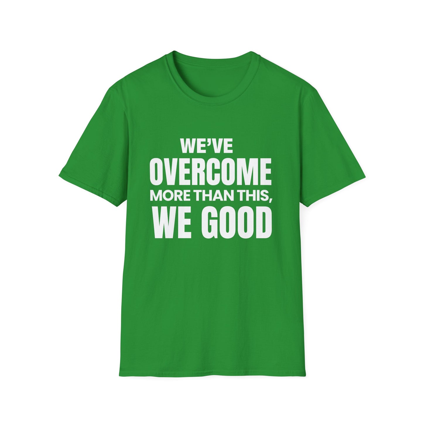 ASI Statement Tee – We’ve Overcome More Than This, We Good