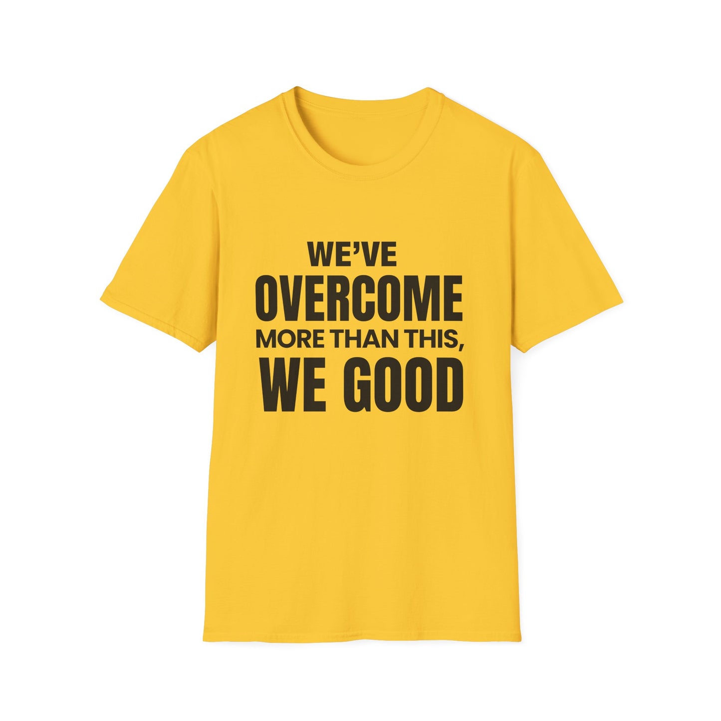 ASI Statement Tee – We’ve Overcome More Than This, We Good