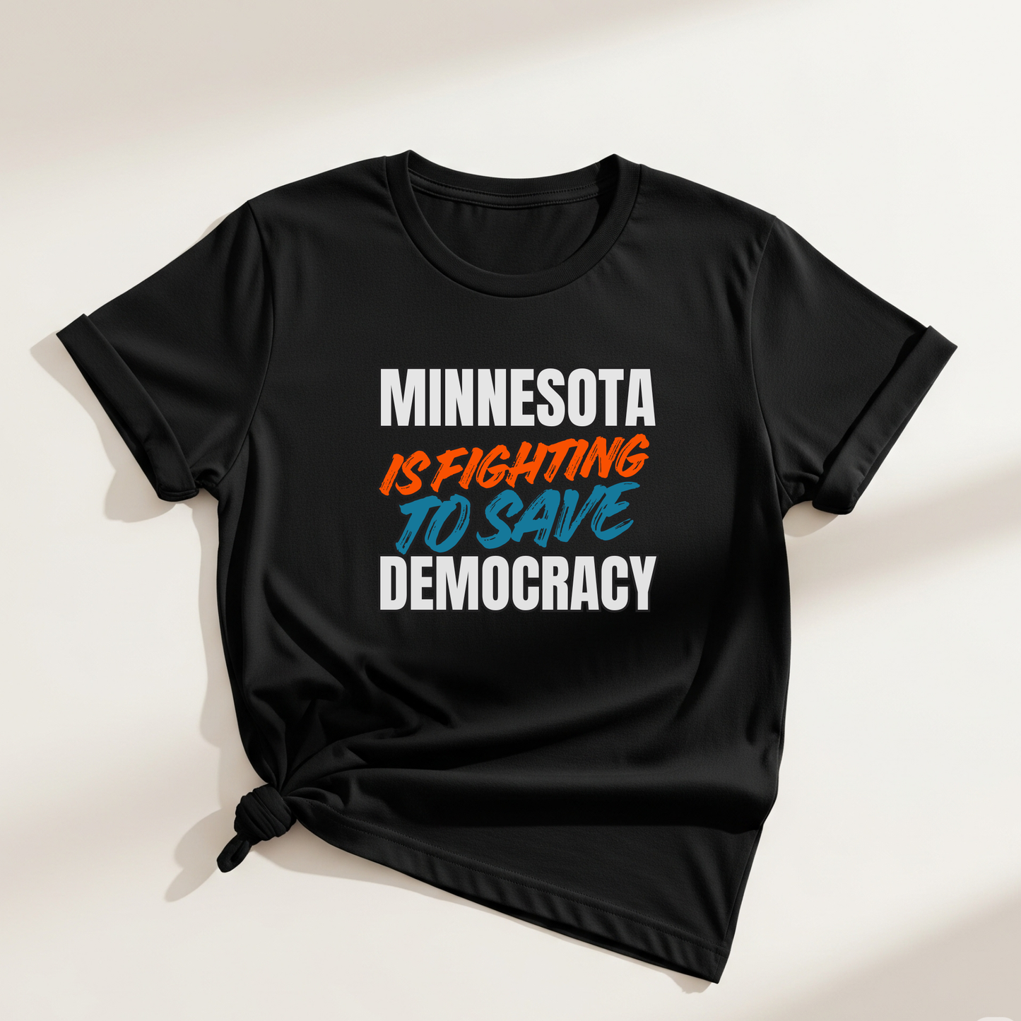 ASI Statement Tee – Minnesota is Fighting to Save Democracy (Design B)