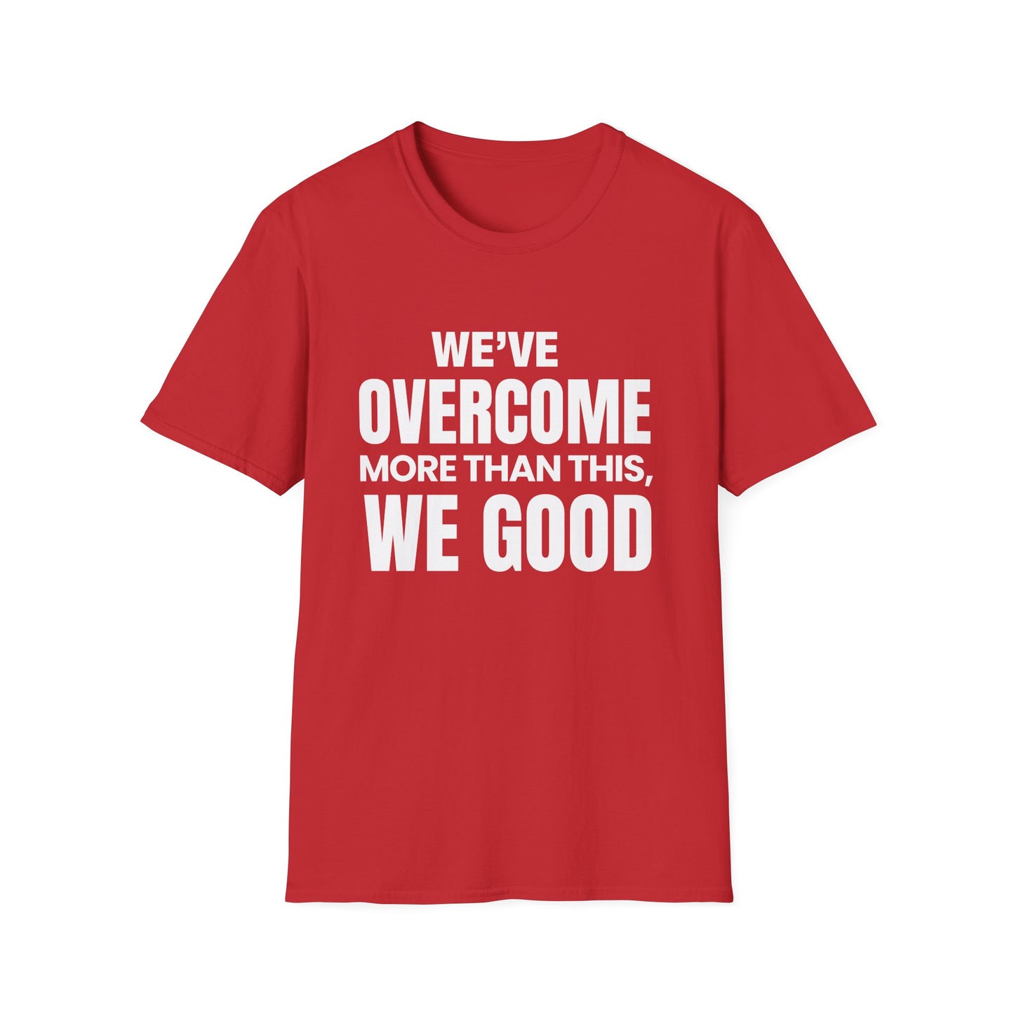ASI Statement Tee – We’ve Overcome More Than This, We Good