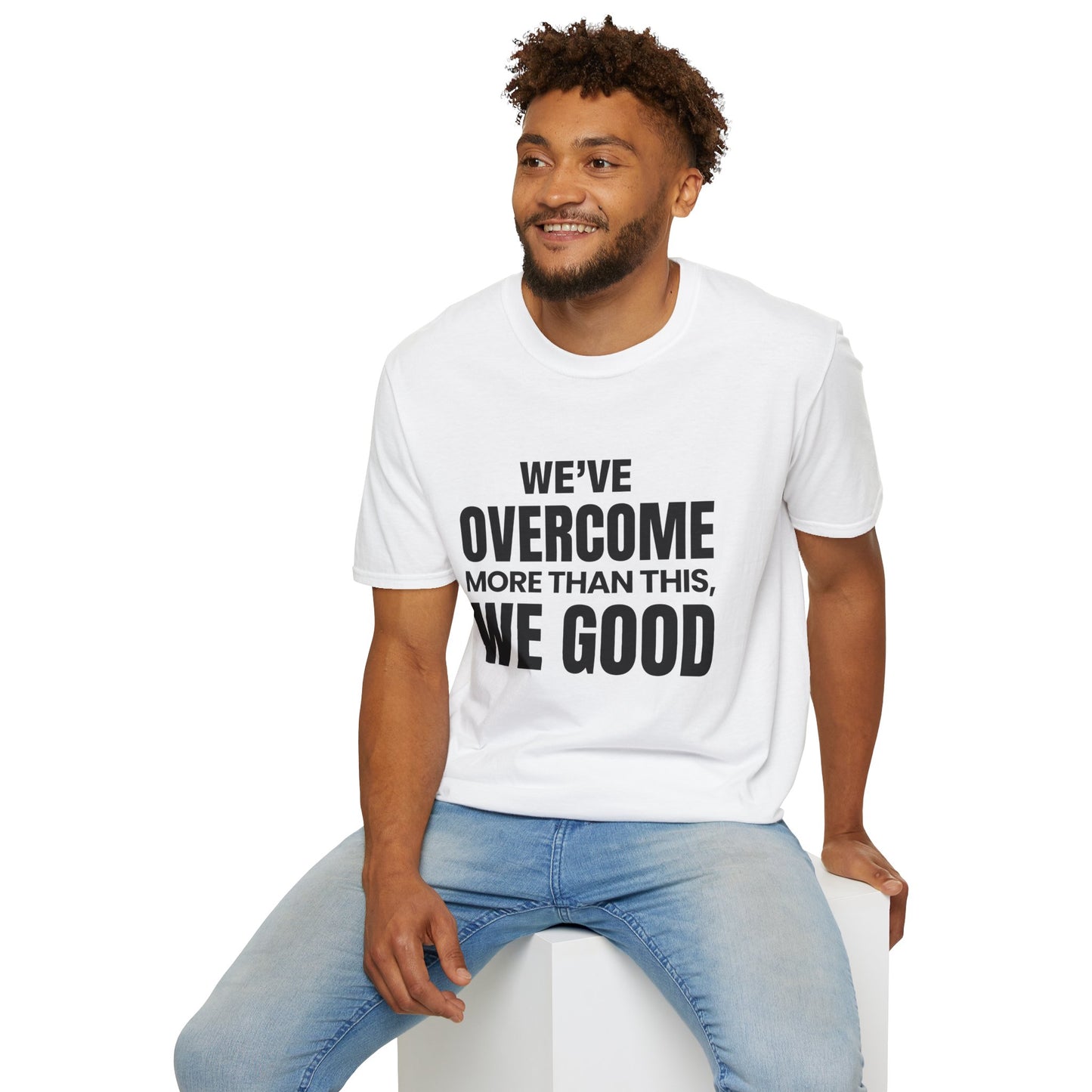 ASI Statement Tee – We’ve Overcome More Than This, We Good